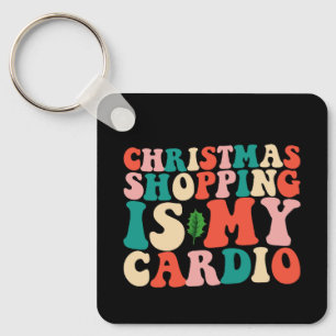 Weihnachtseinkaufen ist mein Cardio-Urlaub Schlüsselanhänger