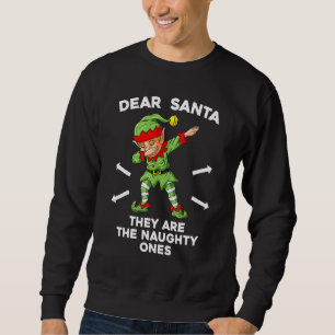Weihnachtself Lieber Santa Sie sind die Unartigen Sweatshirt