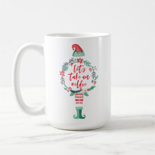 Weihnachtsfeiertag Elf Nehmen wir eine #Elfie Kaffeetasse