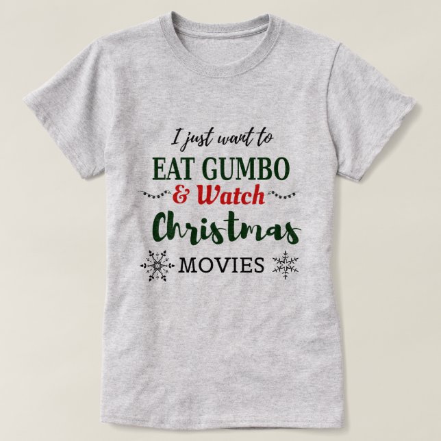 Weihnachtsfilme und Gumbo Funny Cajun Louisiana T-Shirt (Design vorne)