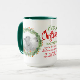 Weihnachtsgeschenk für DOG-MAMA oder VATER 2 FOTOS Tasse