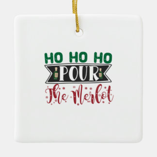 Weihnachtsgeschenk | Ho Ho Ho Pour the Merlot Keramikornament
