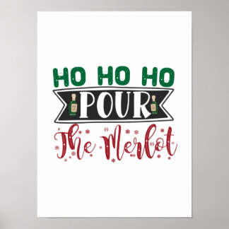 Weihnachtsgeschenk | Ho Ho Ho Pour the Merlot Poster