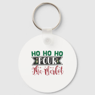 Weihnachtsgeschenk | Ho Ho Ho Pour the Merlot Schlüsselanhänger