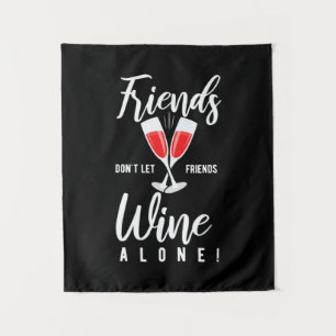 Weihnachtsgeschenk   Lass Freunde Wein nicht allei Wandteppich