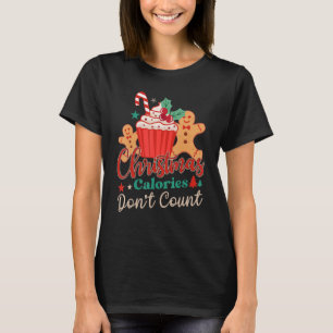 Weihnachtskalorien zählen nicht Cupcake Gingerbrea T-Shirt