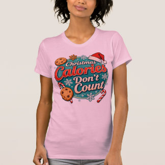 Weihnachtskalorien zählen nicht Lustiger Weihnacht T-Shirt