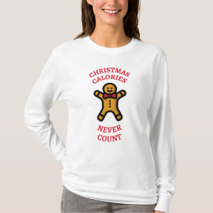 Weihnachtskalorien zählen niemals Gingerbret T-Shirt