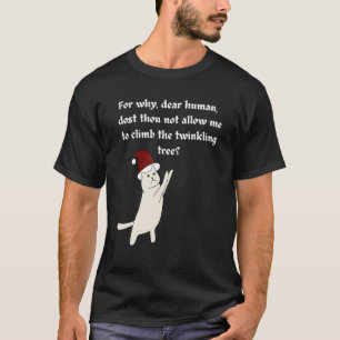 Weihnachtskatze darf nicht auf den Weihnachtsbaum T-Shirt