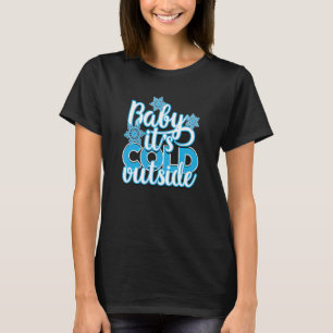 Weihnachtskind Es ist kalt draußen Mann Frau T-Shirt