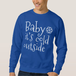 Weihnachtskraut "Baby ist draußen kalt" Sweatshirt
