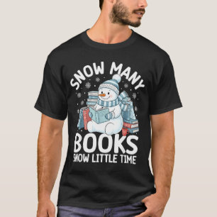 Weihnachtslektüre Schneemann So viele Bücher Männe T-Shirt