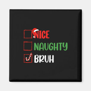 Weihnachtsliste Nice Naughty Bruh Funny Family Xma Magnet