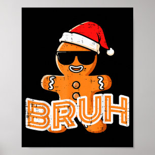 Weihnachtsmann aus Lebkuchen Bruh Lustiger Xmas-Me Poster