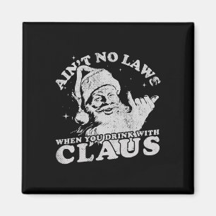 Weihnachtsmann hat keine Gesetze, wenn du mit Clau Magnet