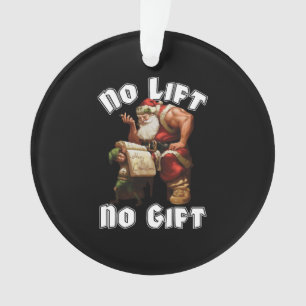 Weihnachtsmann - Kein Aufzug, kein Geschenk Ornament
