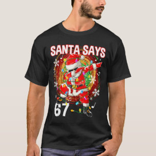 Weihnachtsmann sagt 67 Sechs Sieben Meme Lustig Fr T-Shirt