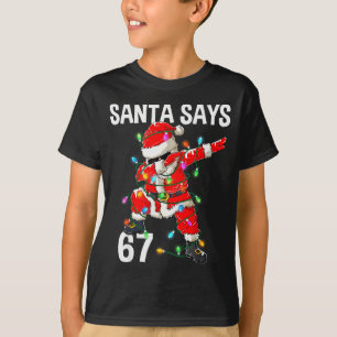 Weihnachtsmann sagt 67 Sechs Sieben Meme Lustig Fr T-Shirt