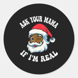 Weihnachtsmann Santa Frag Deine Mama Ob Ich Echt S Runder Aufkleber