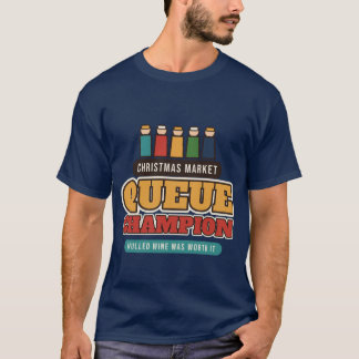 Weihnachtsmarkt-Warteschlangen-Champion T-Shirt
