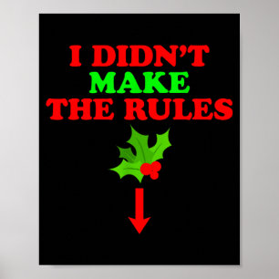 Weihnachtsmistelzweig Ich habe die Regeln nicht ge Poster