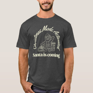 Weihnachtsmodus aktiviert Santa kommt T-Shirt