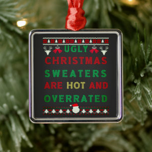 Weihnachtssüßer sind heiß und überbewertet ornament aus metall