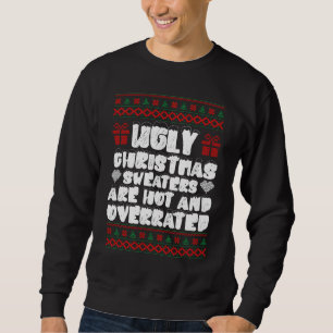 Weihnachtssüßer sind heiß und überbewertet sweatshirt
