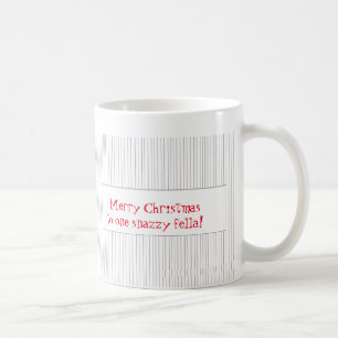 WeihnachtsTasse für einen Snazzy Fella Tasse