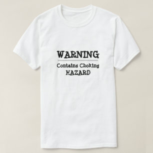 Weihnachtswarnung: ENTHÄLT CHOKING HAZARD T-Shirt