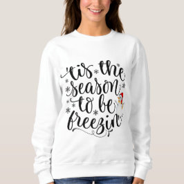 Weihnachtszeit zum Einfrieren der Kälte draußen Sweatshirt
