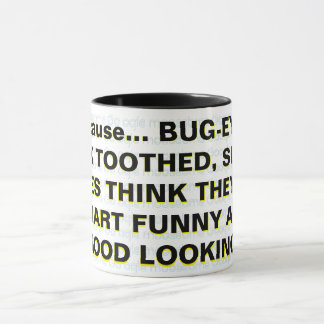 Weil... BUG-MIT AUGEN, BUCK TOOTHY, SLACK-JAWES Tasse