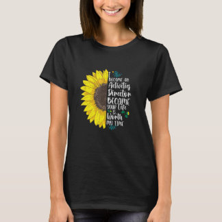 Weil dein Leben es wert ist, dass ich zu einer Akt T-Shirt