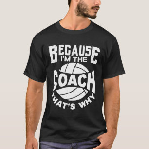 Weil der Trainer das macht Volleyball T-Shirt