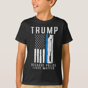 Weil die Polizei Pro Trump lebt dünne blaue Linie T-Shirt