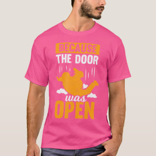 Weil die Tür offen war für Skydiving T-Shirt