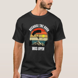 Weil die Tür offen war - Skydiving Premium T-Shirt