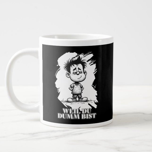 Weil du dumm bist – Ironisches Statement-Motiv Jumbo-Tasse (Links)