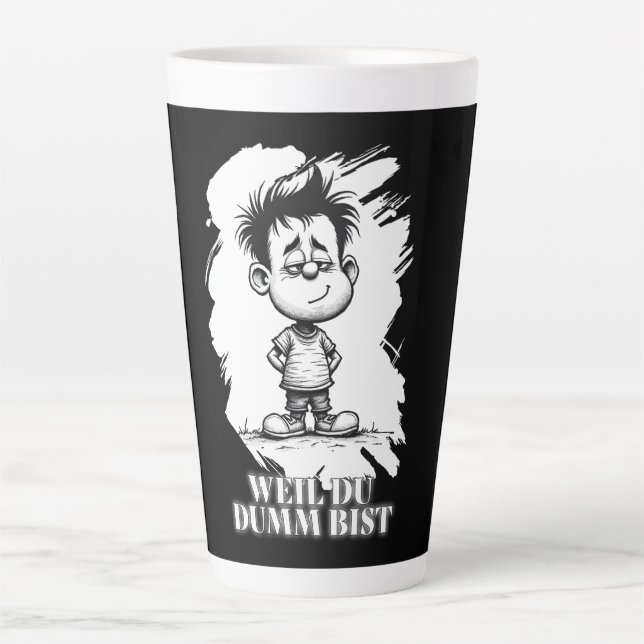 Weil du dumm bist – Ironisches Statement-Motiv Milchtasse (Vorderseite)