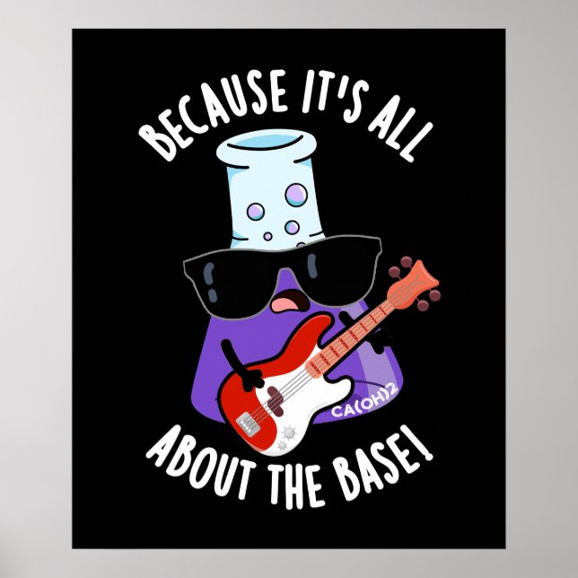 Weil es alles um die Basis-Pun Dunkel BG Poster (Vorne)