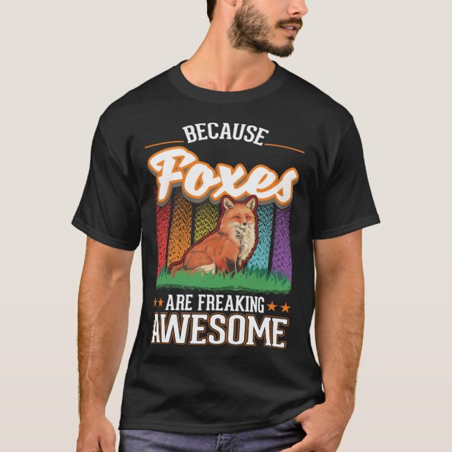 Weil Füchse phantastischen Fuchs ausflippen T-Shirt (Vorderseite)