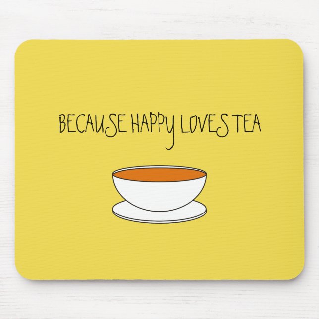 Weil glückliche Lieben Teeslogan, japanische Tasse Mousepad (Vorne)