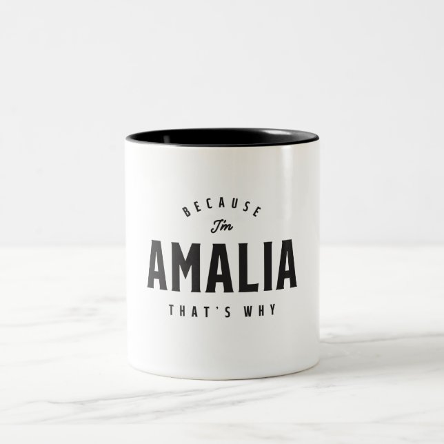 Weil ich Amalia bin, deshalb ist Personalisierter  Zweifarbige Tasse (Mittel)