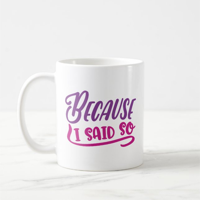 Weil ich das gesagt habe kaffeetasse (Links)