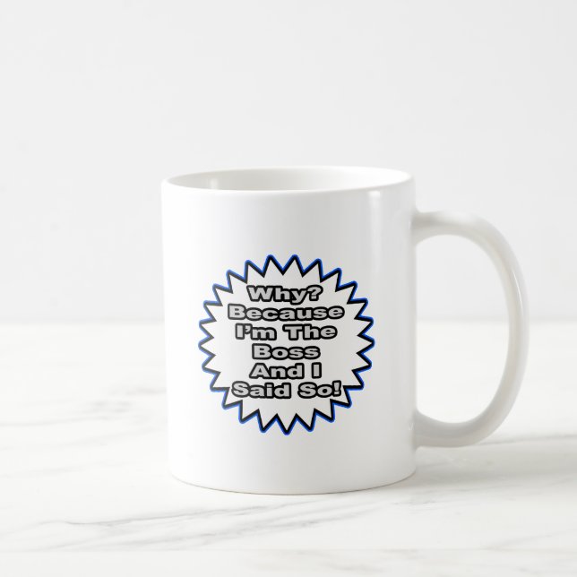 Weil ich das gesagt habe. kaffeetasse (Rechts)