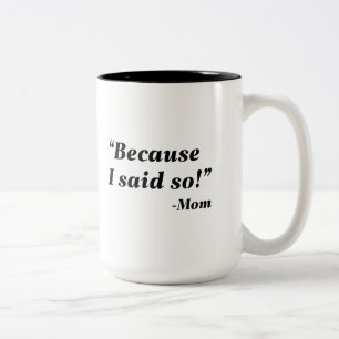 Weil ich das gesagt habe zweifarbige tasse