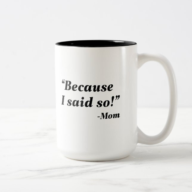 Weil ich das gesagt habe zweifarbige tasse (Rechts)