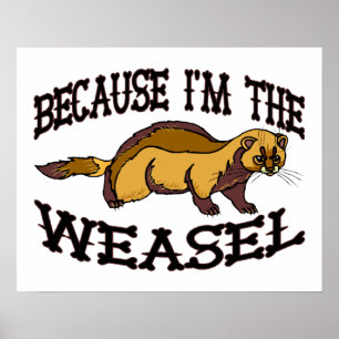 Weil ich das Weasel bin Poster