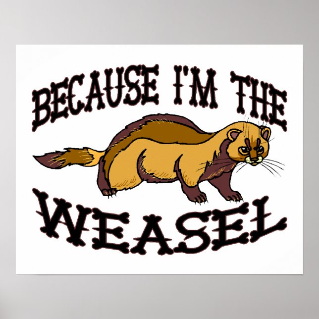 Weil ich das Weasel bin Poster (Vorne)
