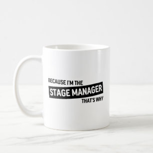 Weil ich der Bühne-Manager bin, ist das der Grund  Kaffeetasse